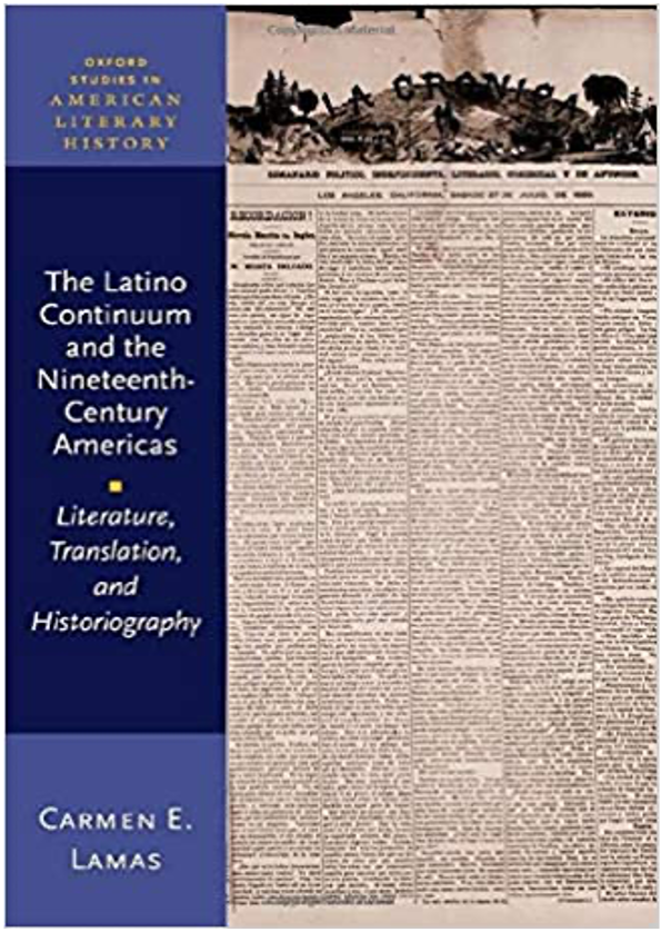 The Latino Continuum and the Nineteenth-Century Americas: Literature, Translation, and Historiography 